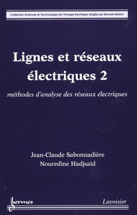 Jean-Claude Sabonnadière - Lignes et réseaux électriques - Tome 2, Méthodes d'analyse des réseaux électriques.