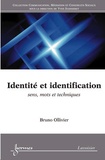 Bruno Ollivier - Identité et identification - Sens, mots et techniques.