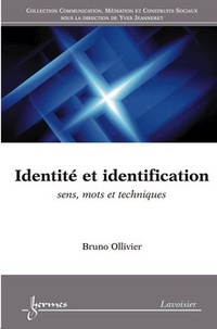Bruno Ollivier - Identité et identification - Sens, mots et techniques.
