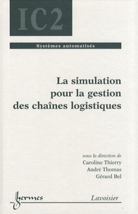 Caroline Thierry et André Thomas - La simulation pour la gestion des chaînes logistiques.