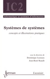 Dominique Luzeaux et Jean-René Ruault - Systèmes de systèmes - Concepts et illustrations pratiques.