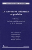 Bernard Yannou et Hervé Christofol - La conception industrielle de produits - Volume 3, Ingénierie de l'évaluation et de la décision.
