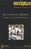Christian Licoppe - Réseaux N° 144/2007 : De la rue au tribunal - Etudes sur la visiocommunication.