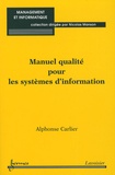 Alphonse Carlier - Manuel qualité pour les systèmes d'information.