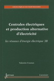 Valentin Crastan - Centrales électriques et production alternative d'électricité - Les réseaux d'énergie électrique, volume 3B.