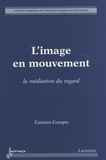 Carmen Compte - L'image en mouvement - La médiation du regard.