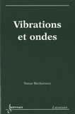 Tamer Bécherrawy - Vibrations et ondes.