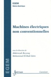 Mohammed El-Hadi Zaïm et Abderrezak Rezzoug - Machines électriques non conventionnelles.