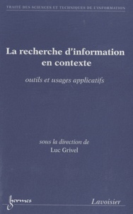 Luc Grivel - La recherche d'information en contexte - Outils et usages applicatifs.