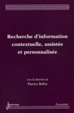 Patrice Bellot - Recherche d'information contextuelle, assistée et personnalisée.