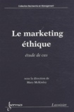Mary B. McKinley - Le marketing éthique - Etude de cas.