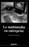 Christian Van Houcke - Le multimédia en entreprise.