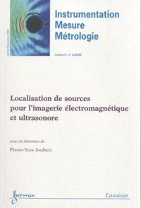 Pierre-Yves Joubert - Instrumentation-Mesure-Métrologie Volume 9 N° 3-4, Juillet-décembre 2009 : Localisation de sources pour l'imagerie électromagnétique et ultrasonore.
