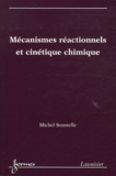 Michel Soustelle - Mécanismes réactionnels et cinétique chimique.
