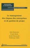 Alain Desroches et Franck Marle - Le management des risques des entreprises et de gestion de projet.
