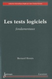Bernard Homès - Les tests logiciels fondamentaux.