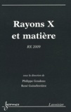 Philippe Goudeau et René Guinebretière - Rayons X et matière - RX 2009.
