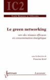 Francine Krief - Le green networking - Vers des réseaux efficaces en consommation énergétique.