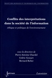 Pierre-Antoine Chardel et Cédric Gossart - Conflits des interprétations dans la société de l'information - Ethique et politique de l'environnement.