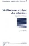 Jacques Verdu - Vieillissement oxydant des polymères.