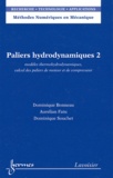 Dominique Bonneau et Aurelian Fatu - Paliers hydrodynamiques - Tome 2, Modèles thermohydrodynamiques, calcul des paliers de moteur et de compresseur.