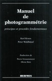 Karl Kraus et Peter Waldhäusl - Manuel de photogrammétrie - Principes et procédés fondamentaux.