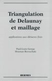Houman Borouchaki et Paul-Louis George - Triangulation de Delaunay et maillage - Applications aux éléments finis.