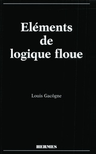 Louis Gacôgne - Eléments de logique floue.
