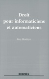 Guy Boulaye - Droit pour informaticiens et automaticiens.