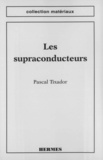 Pascal Tixador - Les supraconducteurs.