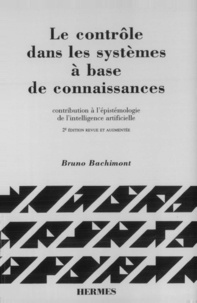 Bruno Bachimont - Le contrôle dans les systèmes à base de connaissances - Contribution à l'épistémologie de l'intelligence artificielle.