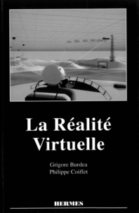 Grigore Burdea et Philippe Coiffet - La réalité virtuelle.