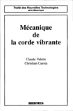 Claude Valette et Christian Cuesta - Mécanique de la corde vibrante.