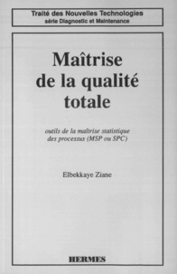Elbekkaye Ziane - Maîtrise de la qualité totale - Outils de la maîtrise statistique des processus (MSP ou SPC).