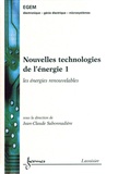 Jean-Claude Sabonnadière - Nouvelles technologies de l'énergie - Tome 1, Les énergies renouvelables.