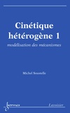 Michel Soustelle - Cinétique Hétérogène - Vol. - 1.