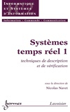 Nicolas Navet - Systèmes temps réel 1: Techniques de description et de vérification (Traité IC2, série Informatique et systèmes d'information).