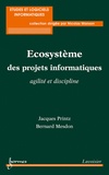 Jacques Printz et Bernard Mesdon - Ecosystème des projets informatiques : agilité et discipline.