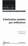 Alain Bernard - Fabrication Assistee Par Ordinateur.