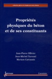 Jean-Pierre Ollivier et Jean-Michel Torrenti - Propriétés physiques du béton et de ses constituants.