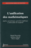 Daniel Parrochia et Artibano Micali - L'unification des mathématiques - Algèbres géométriques, géométrie algébrique et philosophie de Langlands.
