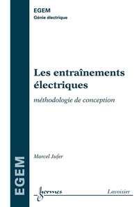 Marcel Jufer - Les entraînements électriques - Méthodologie de conception.