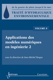 Jean-Michel Tanguy - Traité d'hydraulique environnementale - Volume 8, Applications des modèles numériques en ingénierie.