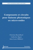 Christian Rumelhard et Catherine Algani - Composants et circuits pour liaisons photoniques en micro-ondes.