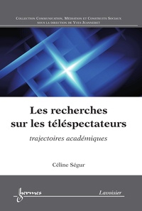 Céline Ségur - Les recherches sur les téléspectateurs - Trajectoires académiques.