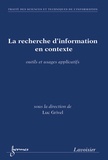 Luc Grivel - La recherche d'information en contexte - Outils et usages applicatifs.