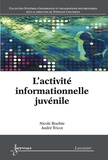 Nicole Boubée et André Tricot - L'activité informationnelle juvénile.
