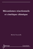 Michel Soustelle - Mécanismes réactionnels et cinétique chimique.