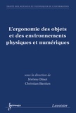 Jérôme Dinet et Christian Bastien - L'ergonomie des objets et des environnements physiques et numériques.