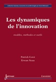Patrick Corsi et Erwan Neau - Les dynamiques de l'innovation - Modèles, méthodes et outils.